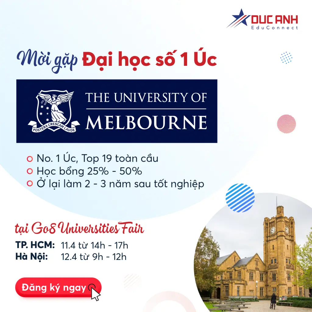MỜI GẶP ĐẠI HỌC SỐ 1 ÚC – UNIVERSITY OF MELBOURNE: CHECK HỌC BỔNG 25 – 50%