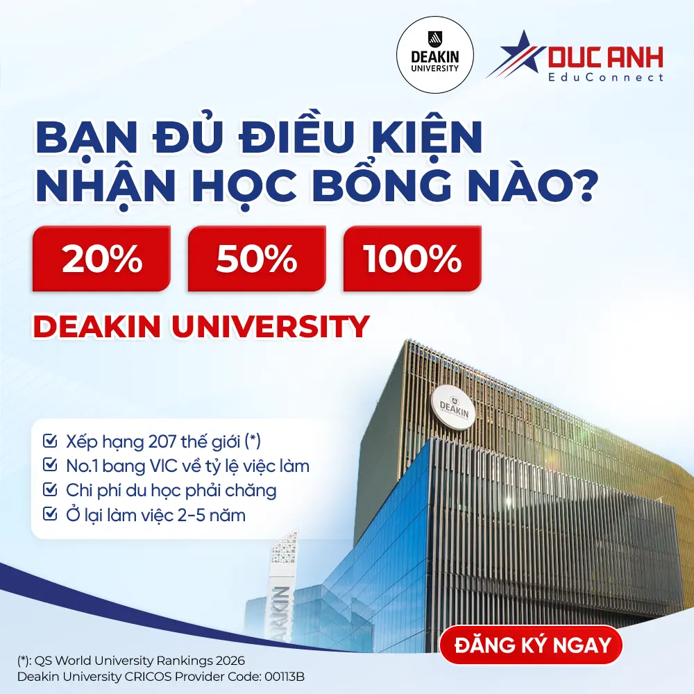 Bạn đủ điều kiện nhận học bổng 20% – 50% hay 100% của Deakin University?