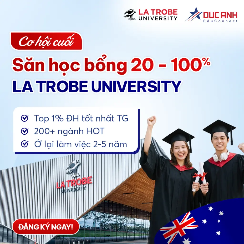 Cơ hội cuối săn học bổng 20 – 100% La Trobe Uni & lộ trình ở lại Úc đến 5 năm