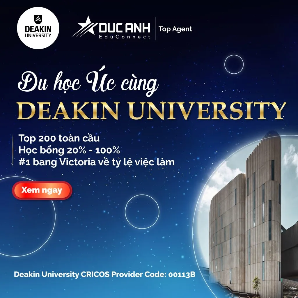 CẦN TRƯỜNG TỐT - HỌC BỔNG CAO - DỄ TÌM VIỆC? CHỌN DEAKIN UNIVERSITY, AUSTRALIA