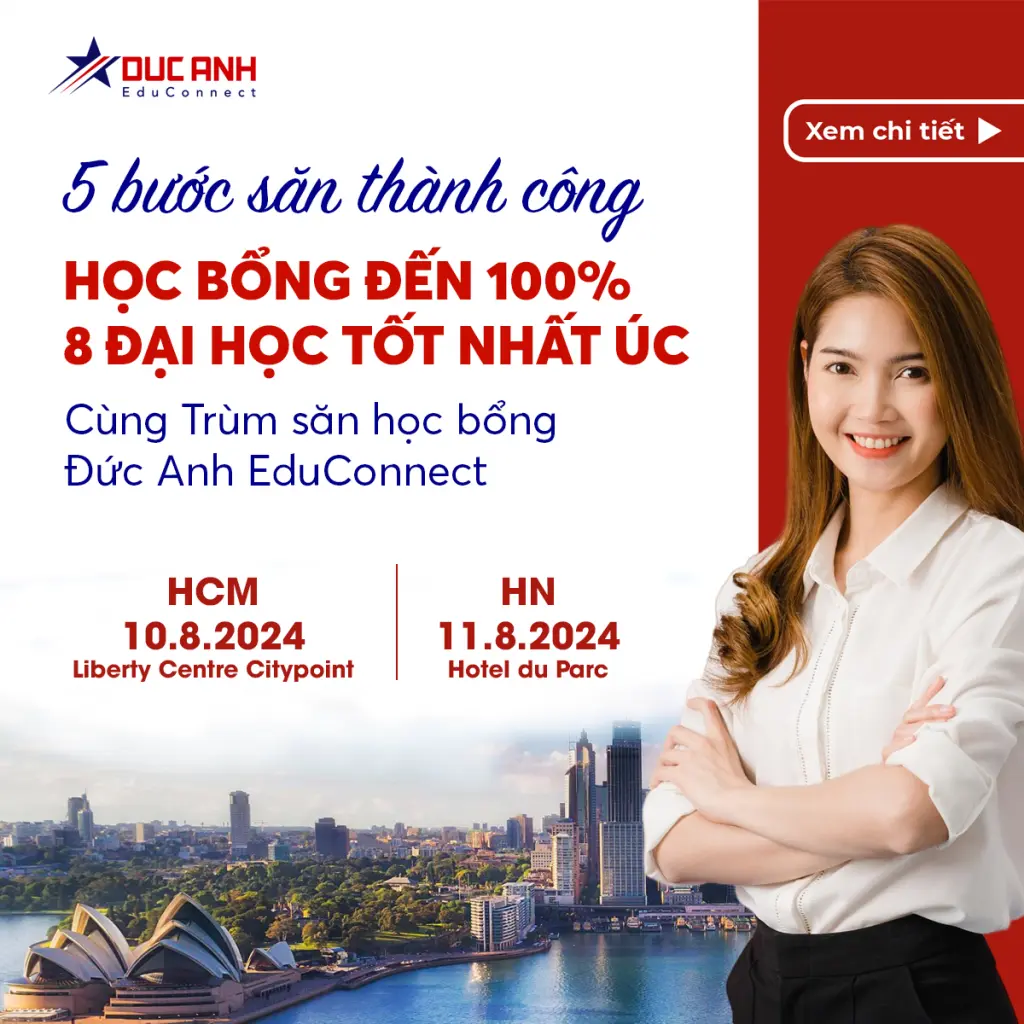 5 bước săn thành công học bổng 8 trường ĐH tốt nhất nước Úc Cùng Trùm săn học bổng Đức Anh EduConnect!