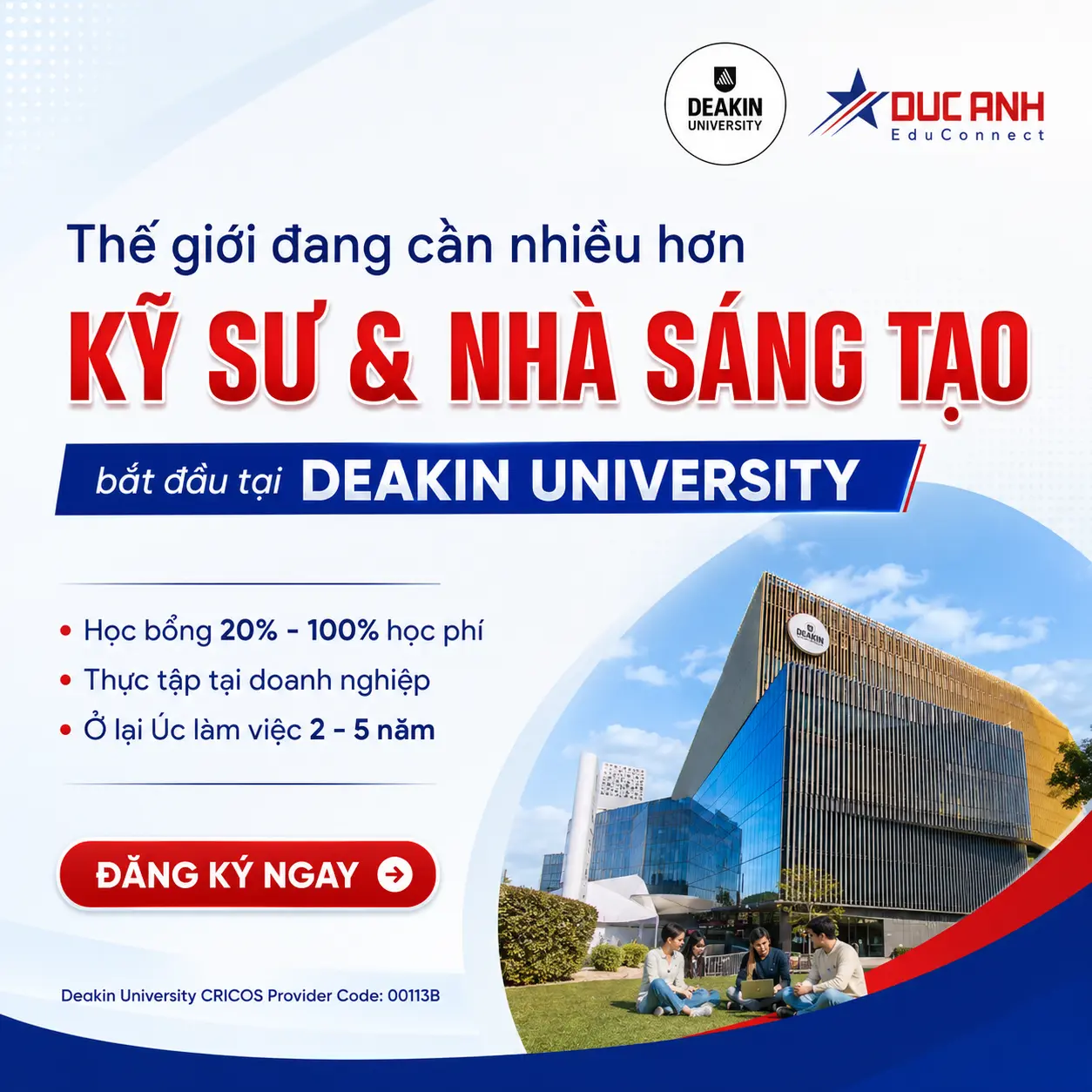 THẾ GIỚI ĐANG CẦN NHIỀU KỸ SƯ VÀ NHÀ SÁNG TẠO HƠN - HÃY BẮT ĐẦU TẠI DEAKIN UNIVERSITY